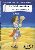 Die Bibel entdecken - Band 2: Das Alte Testament (Dorothee Pakulat / Sonja Thomas)