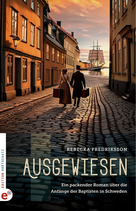 Ausgewiesen - Ein packender Roman über die Anfänge der Baptisten in Schweden (Rebecka Fredriksson)