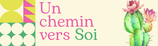 Inscription à La Master Class "un chemin vers soi" en 8 semaines