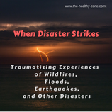 Traumatizing Experiences of Wildfires, Floods, Earthquakes, and Other Disasters