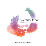 Alyosha Ryabinov, Heavenly Dew