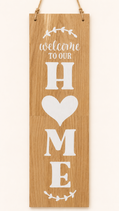 Schild lang "Welcome to our Home"