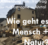 Wie geht es Mensch + Natur im Ahrtal nach der Hochwasser-Katastrophe? Ein Helferbericht in Bildern und Kurzvideos