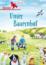 Österreich entdecken - Unser Bauernhof