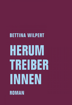 Bettina Wilpert, Herumtreiberinnen