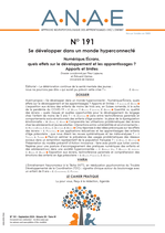 ANAE N° 191 - Se développer dans un monde hyperconnecté - Numérique/Écrans, quels effets sur le développement et les apprentissages ? Apports et limites