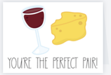 Perfect Pair; Wine & Cheese, Greeting Card