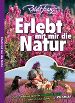 Erlebt mit mir die Natur