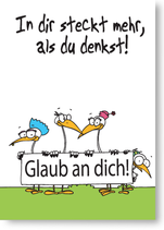 In dir steckt mehr, als du denkst.