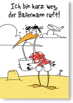 Ich bin kurz weg, der Ballermann ruft!
