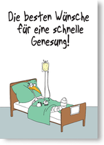 Die besten Wünsche für eine schnelle Genesung!