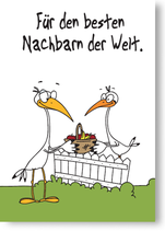 Für den besten Nachbarn der Welt.