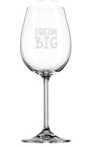 Weinglas "DREAM BIG"