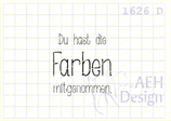 Textstempel DU HAST DIE FARBEN