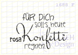Textstempel FÜR DICH SOLL'S HEUTE KONFETTI