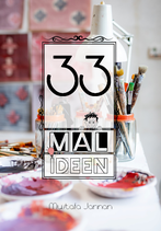 33 Malideen - das Kreativkochbuch