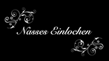 Nasses Einlochen   (Wet hole)
