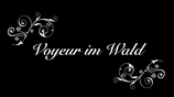 Voyeur im Wald   (Voyeur in the forest)