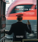 ENDStation Braz. Die letzten Fahrdienstleiter an der Arlbergbahn