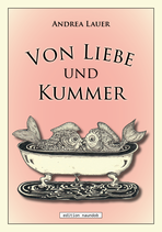 Andrea Lauer: Von Liebe und Kummer