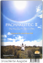 PACHAKÚTEC II – die Rückkehr des Lichts