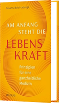 Am Anfang steht die Lebenskraft