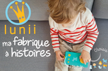 Lunii - La fabrique à histoires (3+)