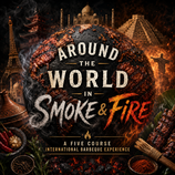 Admission for ONE: Around The World In Smoke & Fire, Thursday, July 30, 2026, 6-8pm