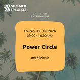 POWER CIRCLE Fr 31.07.2026 / 09.00 - 10.00 Uhr