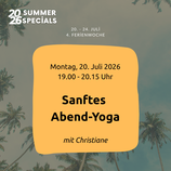 Sanftes ABEND-YOGA Mo 20.07.2026 / 19.00 - 20.00 Uhr