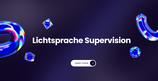 Lichtsprache Supervision am 11.9.2024