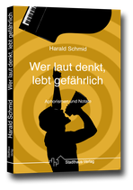 Wer laut denkt, lebt gefährlich
