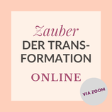 2023-01-10 ZAUBER DER TRANSFORMATION - ONLINE