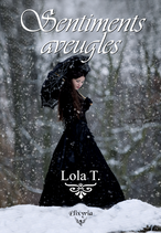 Sentiments aveugles (Lola T.)