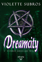 Dreamcity - 4 - N'oublie pas qui tu es (Préco dédicacée Paris)