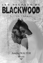 Les secrets de Blackwood - 3 - La traque (Amélie Walter)