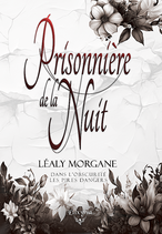 Prisonnière de la nuit (Léaly Morgane)
