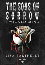 The sons of sorrow - 1 - Wicked mind  (Lisa Barthelet)