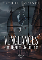 Vengeances en ligne de mire (Arthur Hopfner)