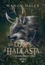 Les loups d'Hallasta - 2 - Les sorcières d'Etelä (Manon Haley)