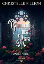 Contre-nature - 1 - Gardiennes des arts (Christelle Fillion)