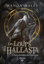 Les loups d'Hallasta - 1 - Les contrées de Varulvar (Manon Haley)