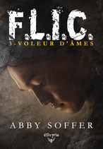 F.L.I.C. - 3 - Voleur d'âmes (Abby Soffer) - Précommande salon Romance Fever
