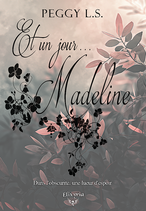 Et un jour... Madeline (préco dédicacée Paris)