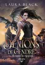 Démons de cendre - 1 - Le chant du phoenix (préco dédicacée Paris)