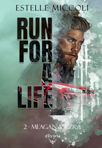 Run for a life - 2 - Meagan & Ezra (Estelle Miccoli)