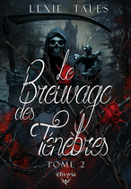 Le breuvage des tènèbres - Tome 2 (Lexie Tales)