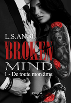 Broken mind - 1 - De toute mon âme  (L.S.Ange)