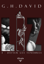 LIZ - 3 - Défier les ténèbres (G.H.David)