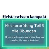 Meisterprüfung Teil 3 - alle Quizze und Downloads - 12 Monate gültig